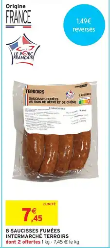 Intermarché Intermarché terroirs 8 saucisses fumées offre