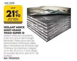 Tout faire matériaux Actis isolant mince multi usage triso-super 12 offre