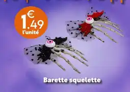 Maxi Bazar Barette squelette offre