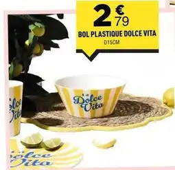Centrakor Dolce vita - bol plastique offre