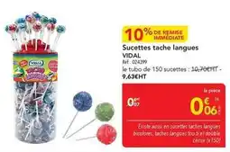 METRO Vidal - sucettes tache langues offre