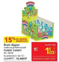 METRO Candy - brain dipper offre