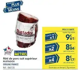 METRO Rustadou - rôti de porc cuit supérieur offre