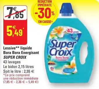 G20 Lessive liquide bora bora energisant SUPER CROIX offre