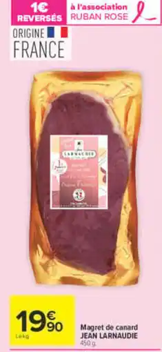 Carrefour JEAN LARNAUDIE Magret de canard offre