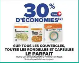 Carrefour Le parfait sur tous les couvercles toutes les rondelles et capsules offre