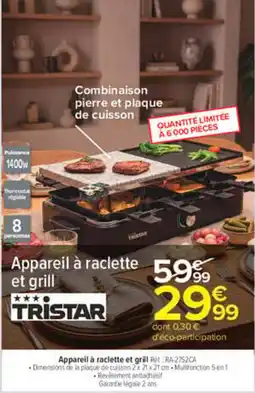 Carrefour TRISTAR Appareil à raclette et grill offre