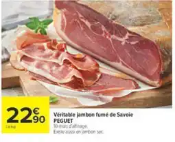 Carrefour PEGUET Véritable jambon fumé de Savoie offre