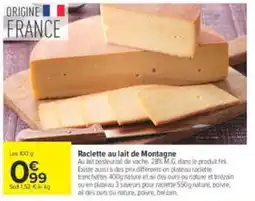 Carrefour Raclette au lait de Montagne offre