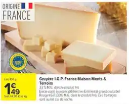 Carrefour Gruyère I.G.P. France Maison Monts & Terroirs offre