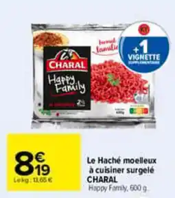 Carrefour CHARAL Le Haché moelleux offre