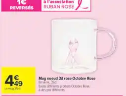 Carrefour Ruban Rose Mug noeud 3d rose Octobre Rose offre
