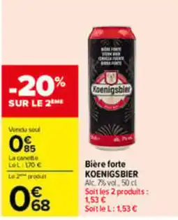 Carrefour Koenigsbier Bière forte offre