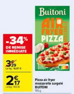 Carrefour Buitoni Pizza air fryer mozzarella offre