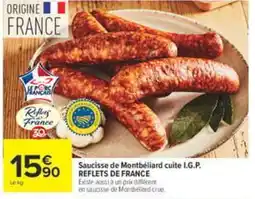 Carrefour REFLETS DE FRANCE Saucisse de Montbéliard cuite I.G.P. offre