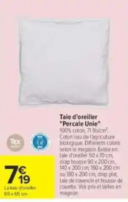 Carrefour Percale Unie Taie d'oreiller offre