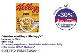 Monop' Kellogg's Céréales miel Pops offre