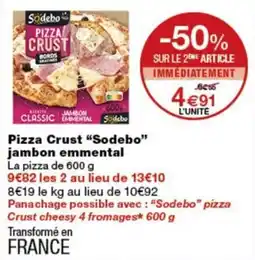 Monop' Sodebo Pizza Crust jambon emmental offre