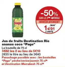 Monop' Pago Jus de fruits Destination Rio ananas coco offre