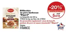 Monop' Bigard Effilochés au porc barbecue offre