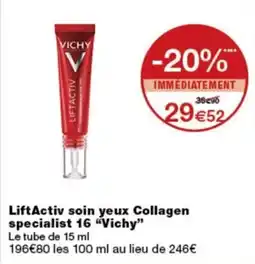Monop' VICHY LiftActiv soin yeux Collagen specialist 16 offre