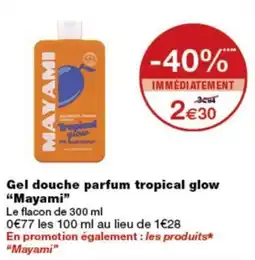 Monop' Mayami Gel douche parfum tropical glow offre