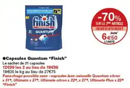 Monop' Finish Capsules Quantum offre