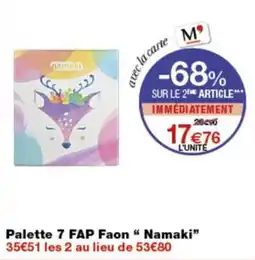 Monop' Namaki Palette 7 FAP Faon offre