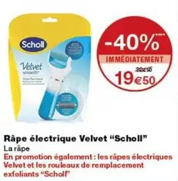Monop' Scholl Râpe électrique Velvet offre