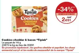 Monop' Tipiak Cookies cheddar bacon offre