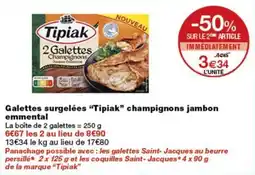 Monop' Tipiak Galettes champignons jambon emmental offre