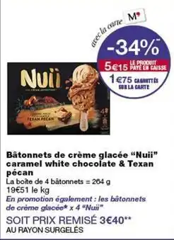 Monop' Nuii - bâtonnets de crème glacée caramel white chocolate & texan pecan offre