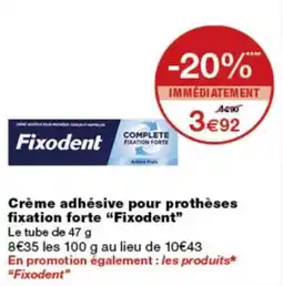 Monop' Fixodent Crème adhésive pour prothèses fixation forte offre