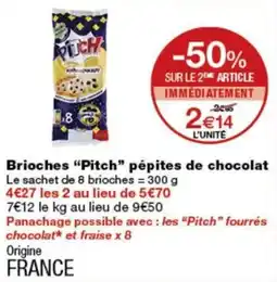Monop' Pitch Brioches pépites de chocolat offre