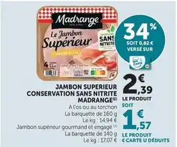 Super U Madrange - jambon superieur conservation sans nitrite a l'os/torchon offre