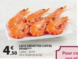 Super U AYABA LES 6 CREVETTES CUITES offre