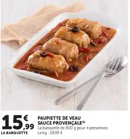 Super U LA BARQUETTE PAUPIETTE DE VEAU SAUCE PROVENÇALE offre