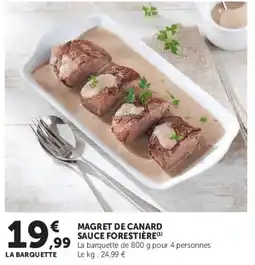 Super U MAGRET DE CANARD SAUCE FORESTIÈRE offre