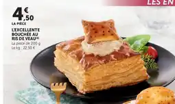 Super U L'excellente bouchée au ris de veau offre