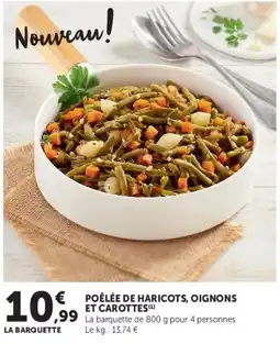 Super U LA BARQUETTE POÊLÉE DE HARICOTS, OIGNONS ET CAROTTES offre