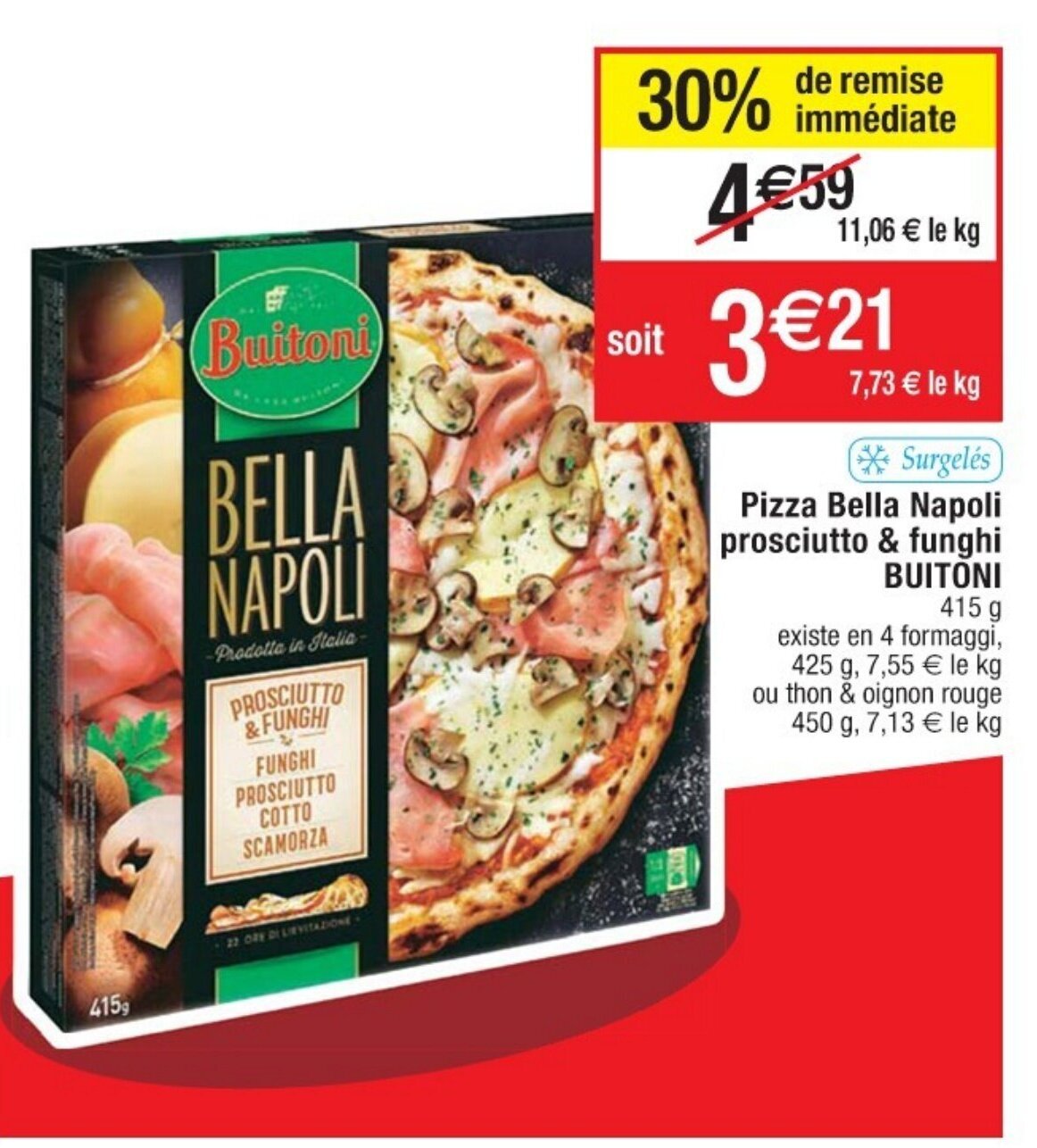 Promo Pizza Bella Napoli prosciutto & funghi Buitoni chez Cora