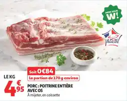 Auchan LE PORC FRANÇAIS POITRINE ENTIÈRE AVEC OS offre