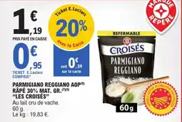E.Leclerc Les Croisés Parmigiano Reggiano offre