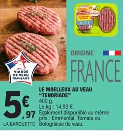 E.Leclerc Tendriade le moelleux au veau offre
