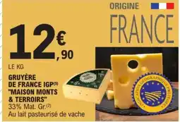 E.Leclerc MAISON MONTS & TERROIRS Gruyère de France IGP offre