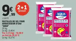 E.Leclerc AQUA PASTILLES DE SEL POUR ADOUCISSEUR D'EAU offre