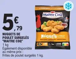 E.Leclerc MAITRE COQ Nuggets de poulet offre