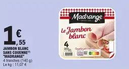 E.Leclerc MADRANGE Jambon blanc offre