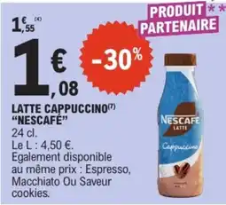 E.Leclerc NESCAFE LATTE Cappuccino offre