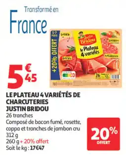 Auchan JUSTIN BRIDOU LE PLATEAU 4 VARIÉTÉS DE CHARCUTERIES offre